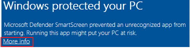 Image of 'Windows protected your PC' dialog box. Use the 'More info' option 